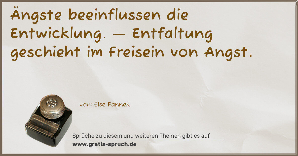 Spruchbild: Ängste beeinflussen die Entwicklung. — Entfaltung geschieht im Freisein von Angst.