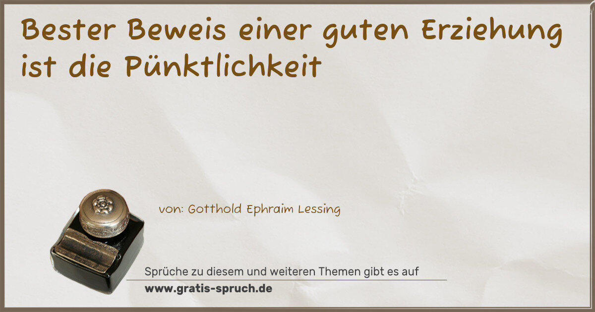 Spruchbild: Bester Beweis einer guten Erziehung ist die Pünktlichkeit