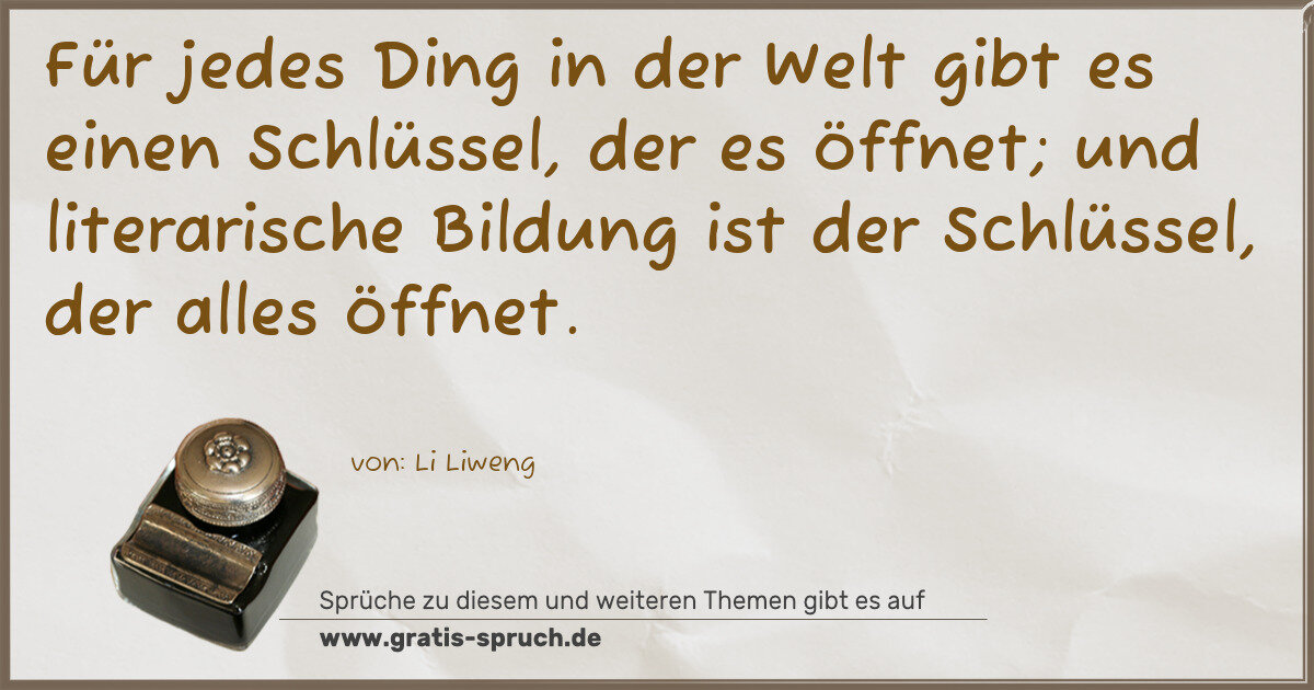 Spruchbild: Für jedes Ding in der Welt gibt es einen Schlüssel, der es öffnet; und literarische Bildun …