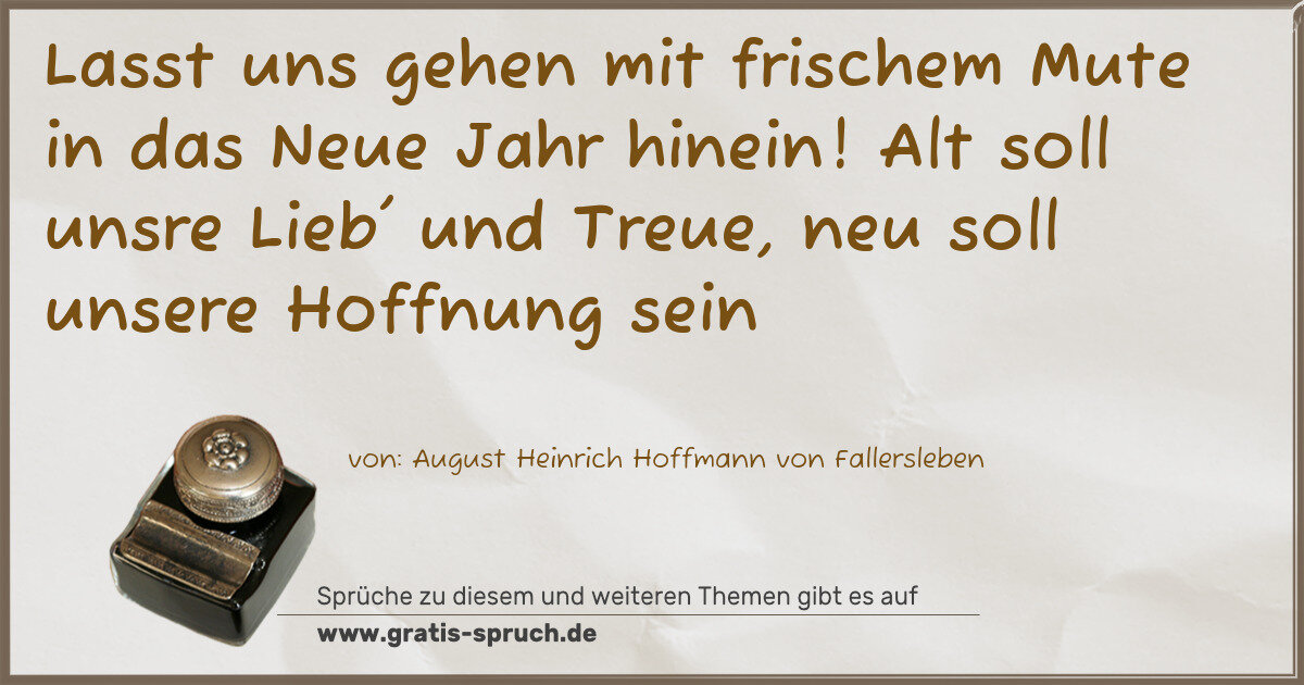 Spruchbild: Lasst uns gehen mit frischem Mute in das Neue Jahr hinein! Alt soll unsre Lieb' und Treue …
