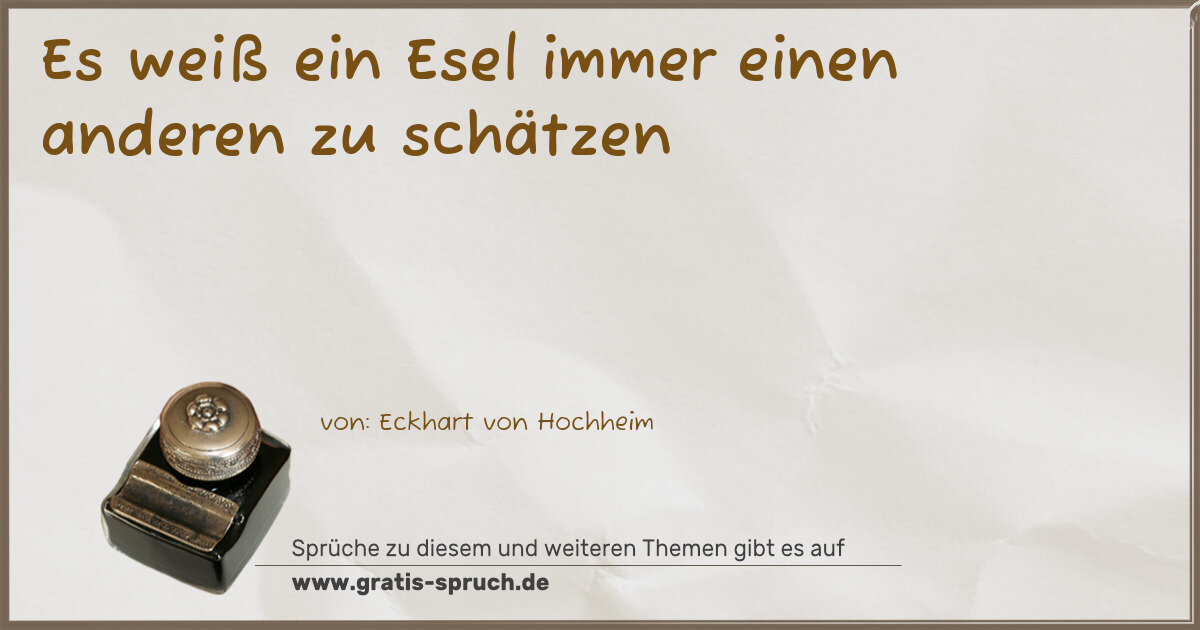 Spruchbild: Es weiß ein Esel immer einen anderen zu schätzen