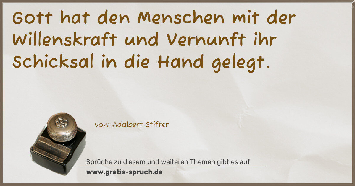 Spruchbild: Gott hat den Menschen mit der Willenskraft und Vernunft ihr Schicksal in die Hand gelegt.