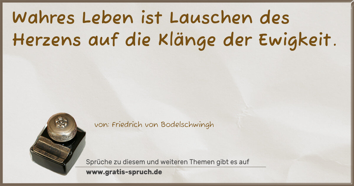 Spruchbild: Wahres Leben ist Lauschen des Herzens auf die Klänge der Ewigkeit.