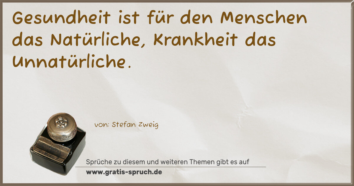 Spruchbild: Gesundheit ist für den Menschen das Natürliche, Krankheit das Unnatürliche.
