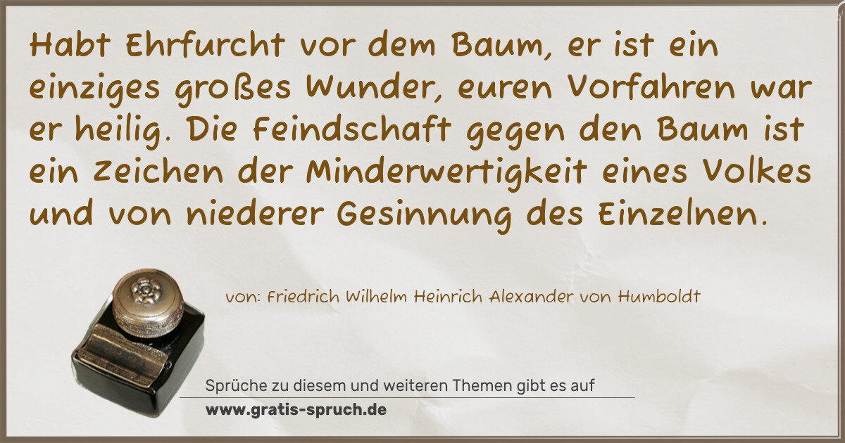 Spruchbild: Habt Ehrfurcht vor dem Baum, er ist ein einziges großes Wunder, euren Vorfahren war er hei …