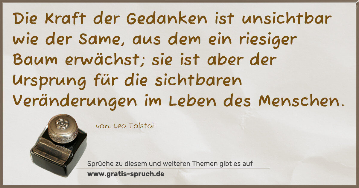 Spruchbild: Die Kraft der Gedanken ist unsichtbar wie der Same, aus dem ein riesiger Baum erwächst; …