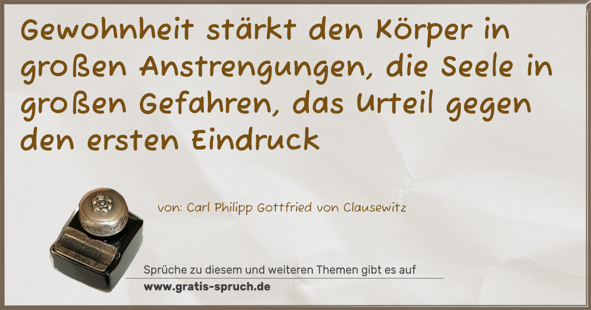 Spruchbild: Gewohnheit stärkt den Körper in großen Anstrengungen, die Seele in großen Gefahren, das U …