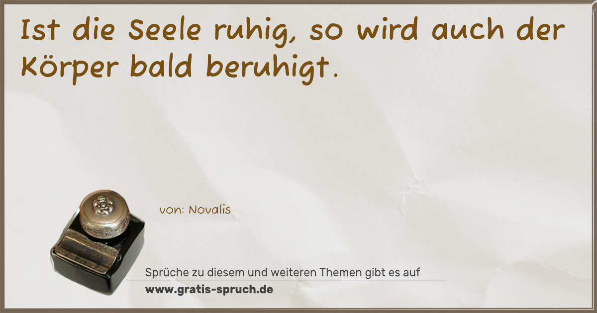 Spruchbild: Ist die Seele ruhig, so wird auch der Körper bald beruhigt.