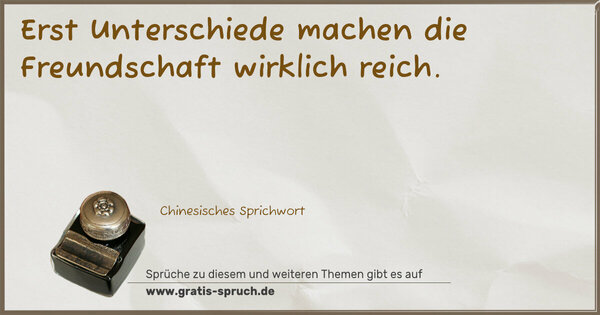 Spruch Visualisierung: Erst Unterschiede machen die Freundschaft wirklich reich.