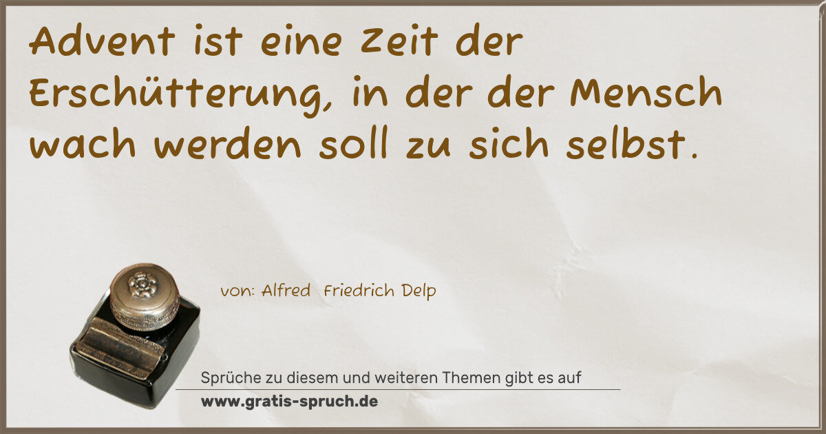 Spruchbild: Advent ist eine Zeit der Erschütterung, in der der Mensch wach werden soll zu sich selbst.