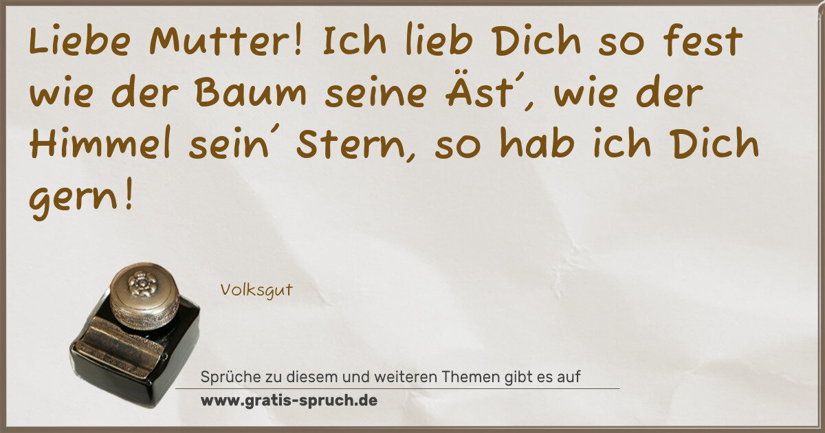 Spruchbild: Liebe Mutter! Ich lieb Dich so fest wie der Baum seine Äst', wie der Himmel sein' Stern, s …