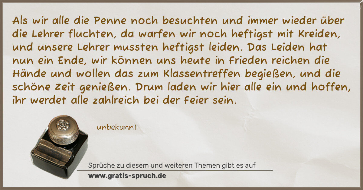 Spruchbild: Als wir alle die Penne noch besuchten und immer wieder über die Lehrer fluchten, da warfen …
