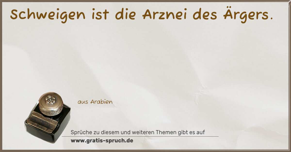 Spruchbild: Schweigen ist die Arznei des Ärgers.