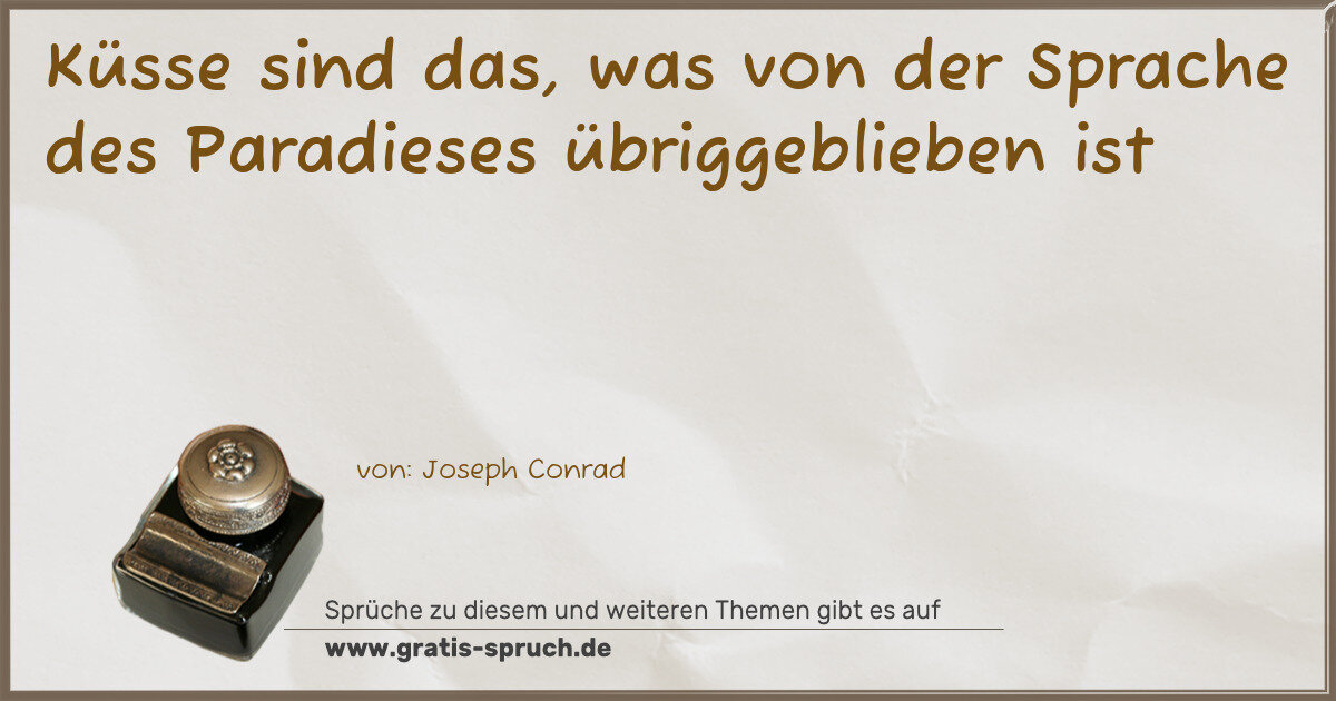 Spruchbild: Küsse sind das, was von der Sprache des Paradieses übriggeblieben ist
