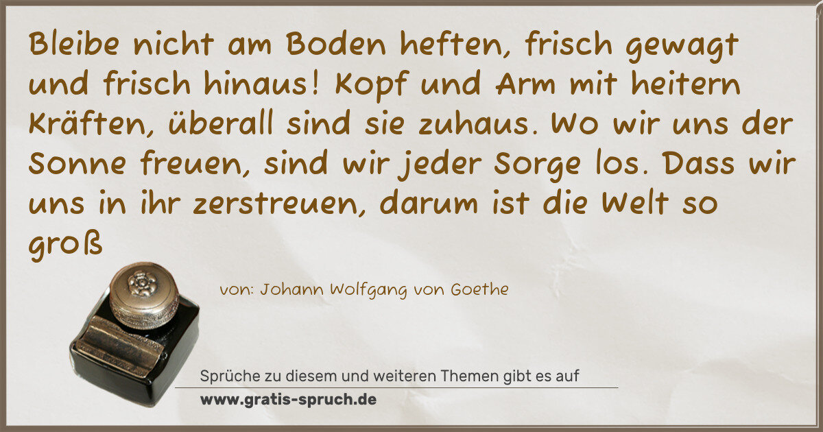Spruchbild: Bleibe nicht am Boden heften, frisch gewagt und frisch hinaus! Kopf und Arm mit heitern Kr …