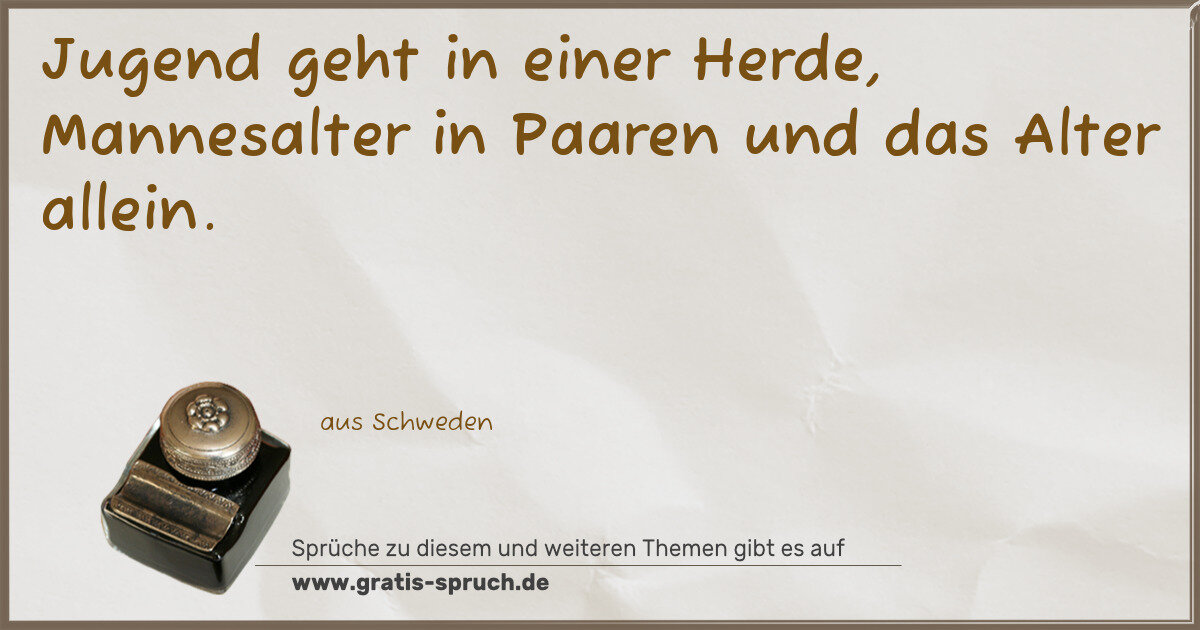 Spruchbild: Jugend geht in einer Herde, Mannesalter in Paaren und das Alter allein.