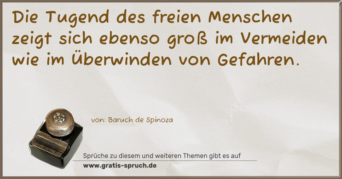 Spruchbild: Die Tugend des freien Menschen zeigt sich ebenso groß im Vermeiden wie im Überwinden von G …