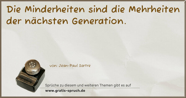 Spruch Visualisierung: Die Minderheiten sind die Mehrheiten der nächsten Generation.