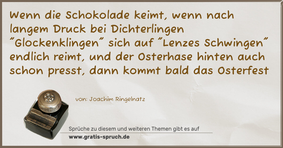 Spruchbild: Wenn die Schokolade keimt, wenn nach langem Druck bei Dichterlingen "Glockenklingen" sich …