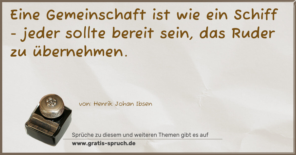 Spruchbild: Eine Gemeinschaft ist wie ein Schiff - jeder sollte bereit sein, das Ruder zu übernehmen.