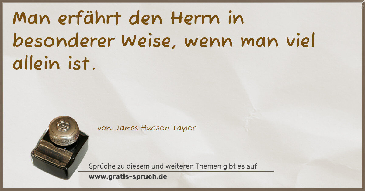 Spruchbild: Man erfährt den Herrn in besonderer Weise, wenn man viel allein ist.