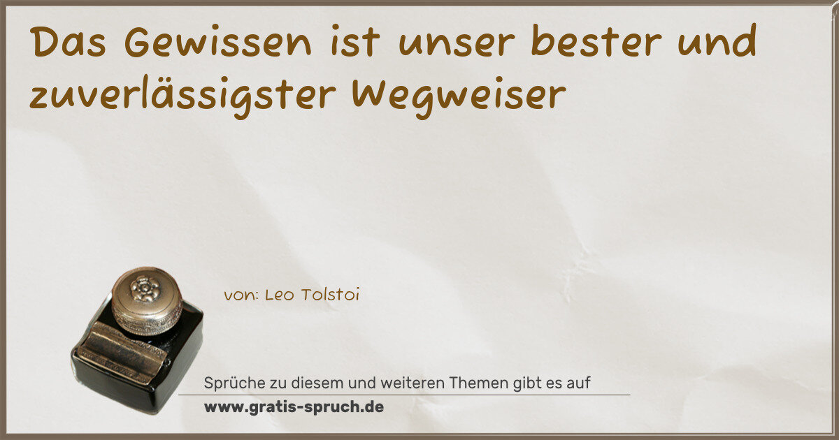 Spruchbild: Das Gewissen ist unser bester und zuverlässigster Wegweiser