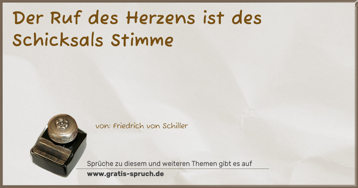 Spruchbild: Der Ruf des Herzens ist des Schicksals Stimme