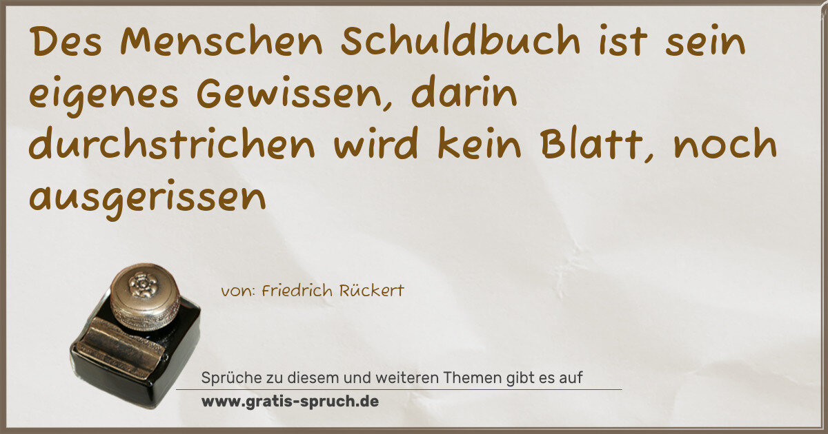 Spruchbild: Des Menschen Schuldbuch ist sein eigenes Gewissen, darin durchstrichen wird kein Blatt, n …