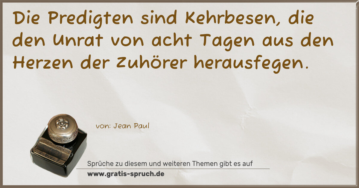 Spruchbild: Die Predigten sind Kehrbesen, die den Unrat von acht Tagen aus den Herzen der Zuhörer he …