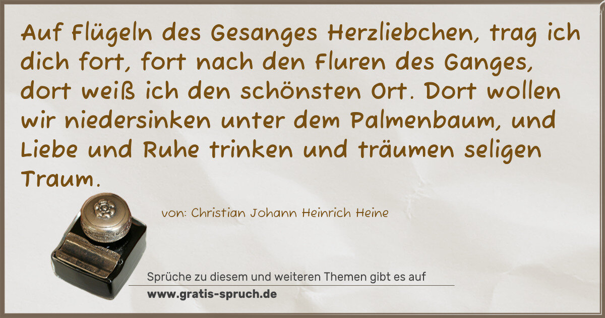 Spruchbild: Auf Flügeln des Gesanges Herzliebchen, trag ich dich fort, fort nach den Fluren des Ganges …