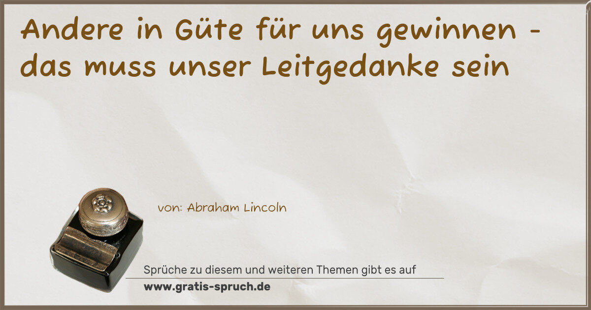 Spruchbild: Andere in Güte für uns gewinnen - das muss unser Leitgedanke sein