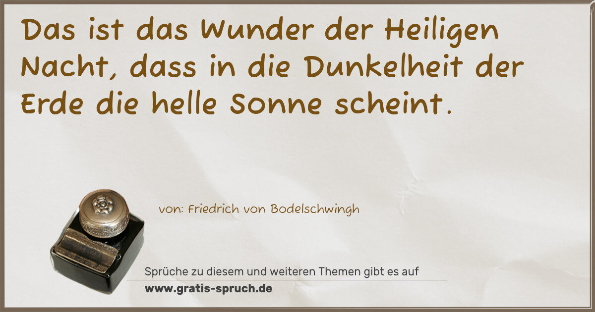Spruchbild: Das ist das Wunder der Heiligen Nacht, dass in die Dunkelheit der Erde die helle Sonne sch …