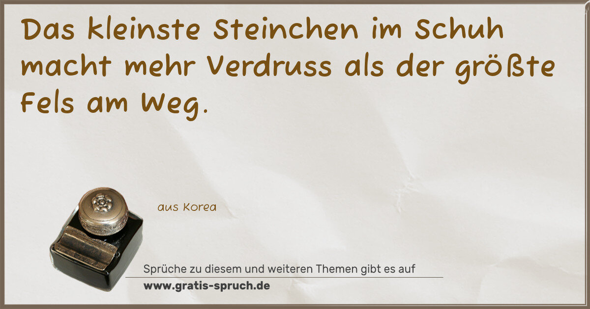 Spruchbild: Das kleinste Steinchen im Schuh macht mehr Verdruss als der größte Fels am Weg.