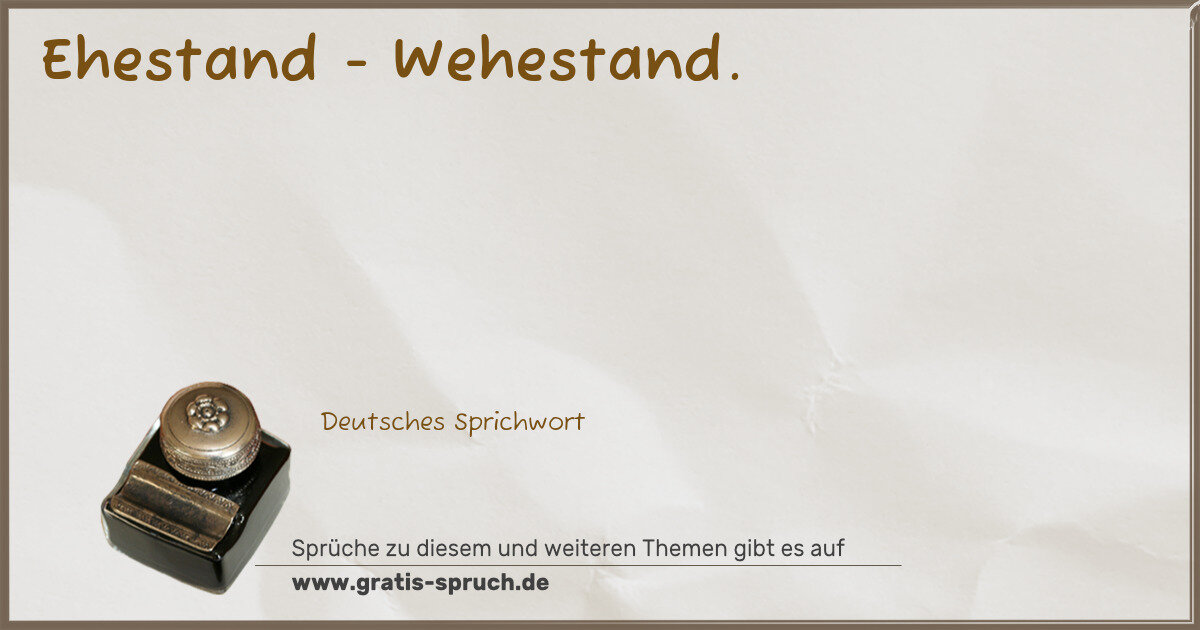 Spruchbild: Ehestand - Wehestand.