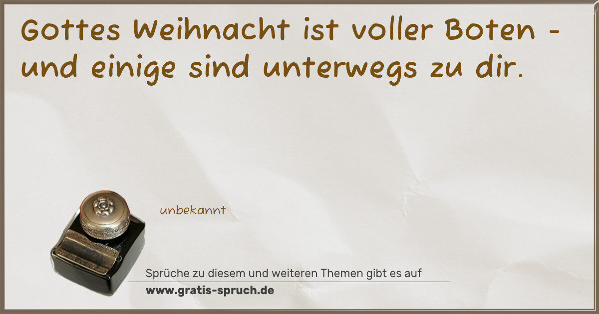 Spruchbild: Gottes Weihnacht ist voller Boten - und einige sind unterwegs zu dir.