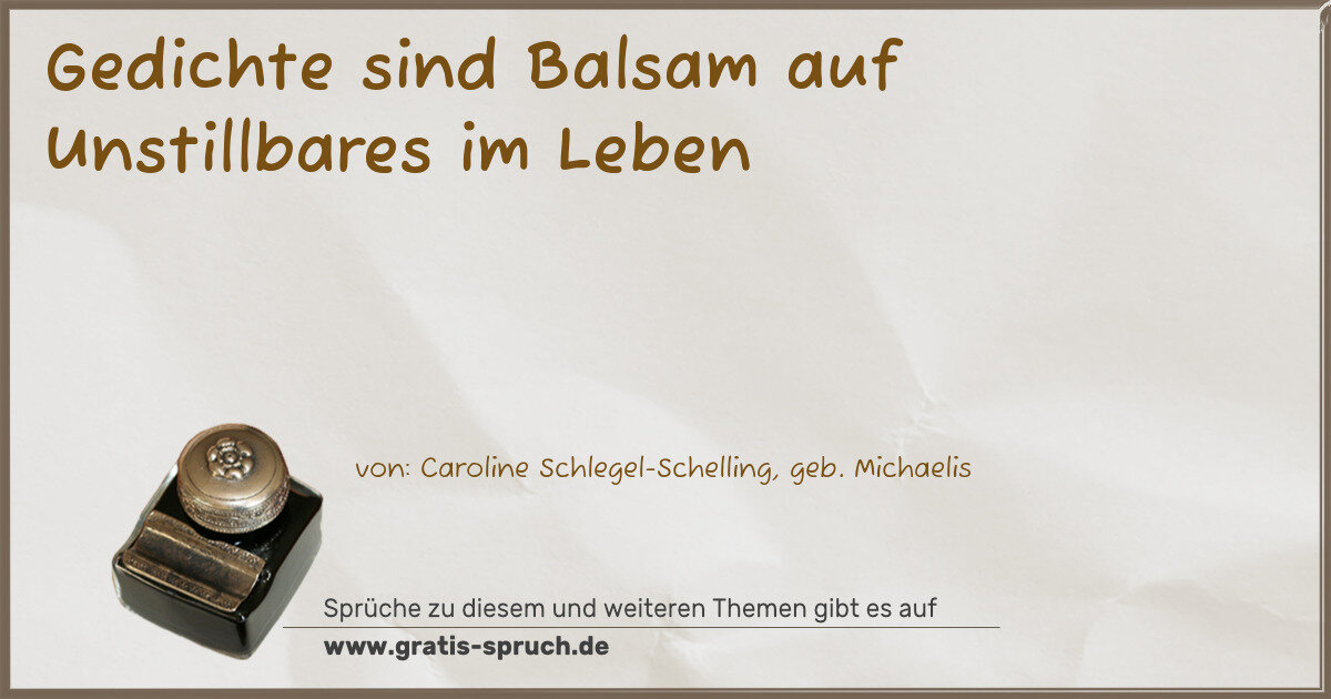 Spruchbild: Gedichte sind Balsam auf Unstillbares im Leben