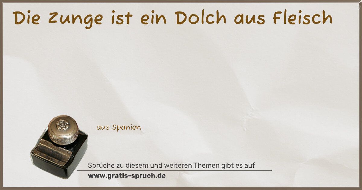 Spruchbild: Die Zunge ist ein Dolch aus Fleisch