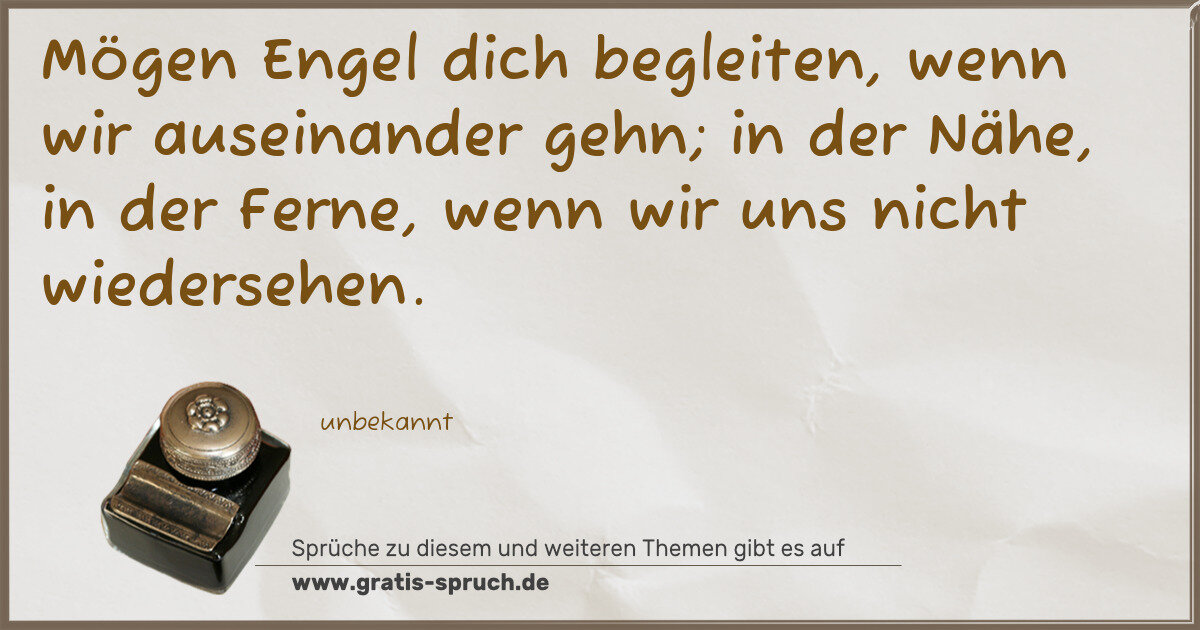 Spruchbild: Mögen Engel dich begleiten, wenn wir auseinander gehn; in der Nähe, in der Ferne, wenn wir …