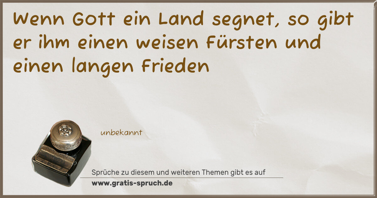 Spruchbild: Wenn Gott ein Land segnet, so gibt er ihm einen weisen Fürsten und einen langen Frieden