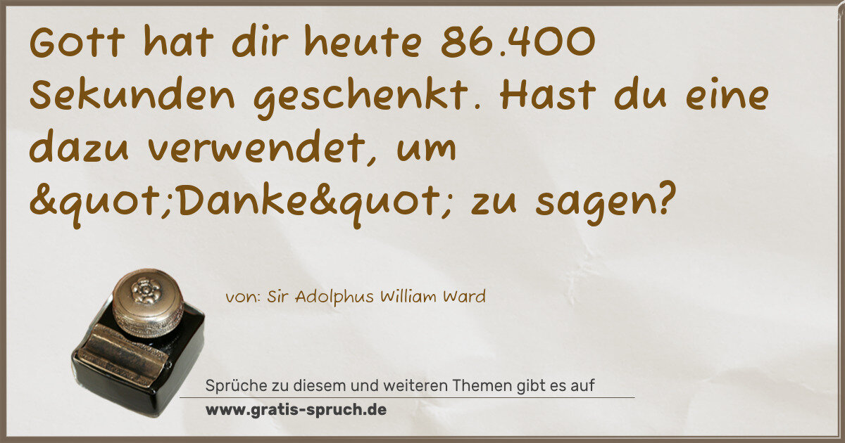Spruchbild: Gott hat dir heute 86.400 Sekunden geschenkt. Hast du eine dazu verwendet, um "Danke …