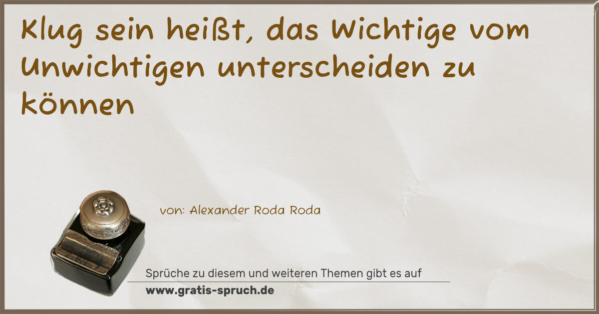 Spruchbild: Klug sein heißt, das Wichtige vom Unwichtigen unterscheiden zu können
