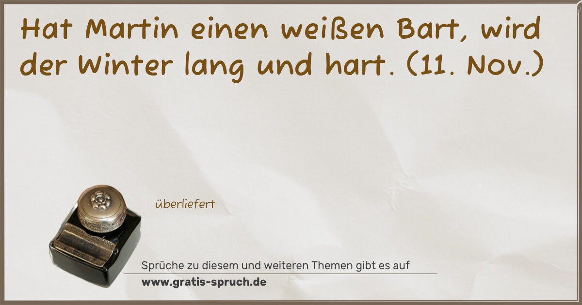 Spruchbild: Hat Martin einen weißen Bart, wird der Winter lang und hart. (11. Nov.)