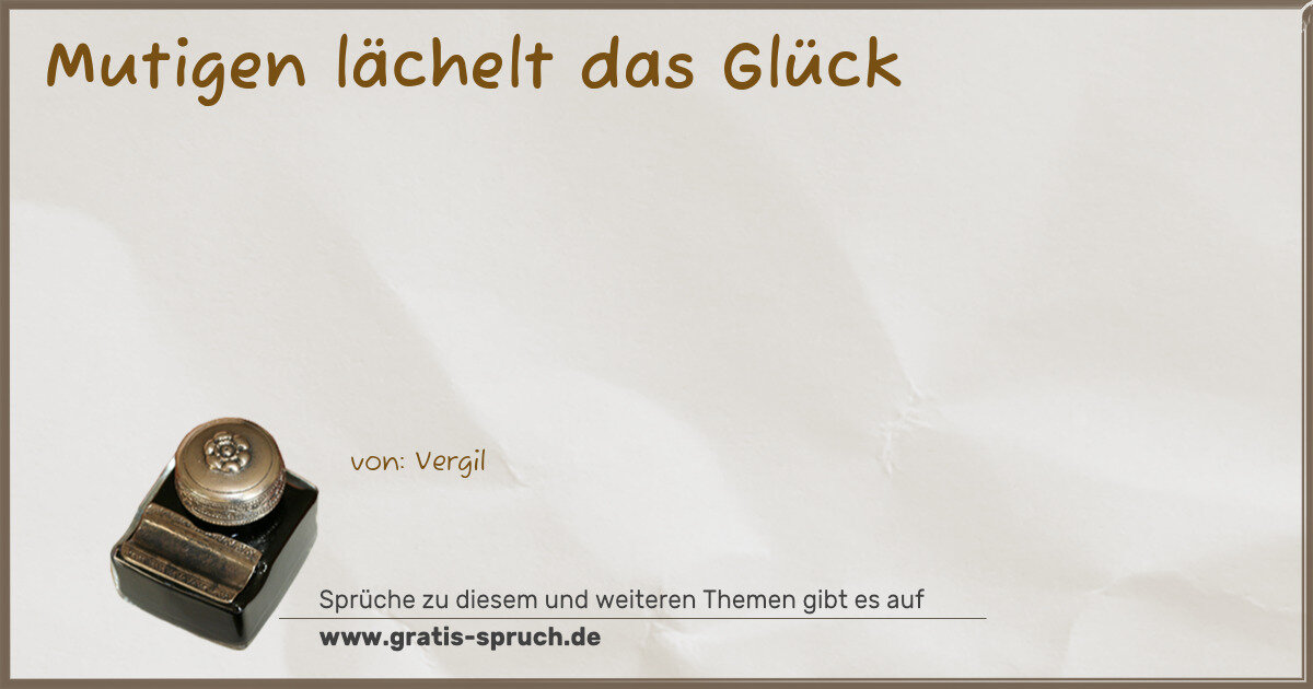 Spruchbild: Mutigen lächelt das Glück