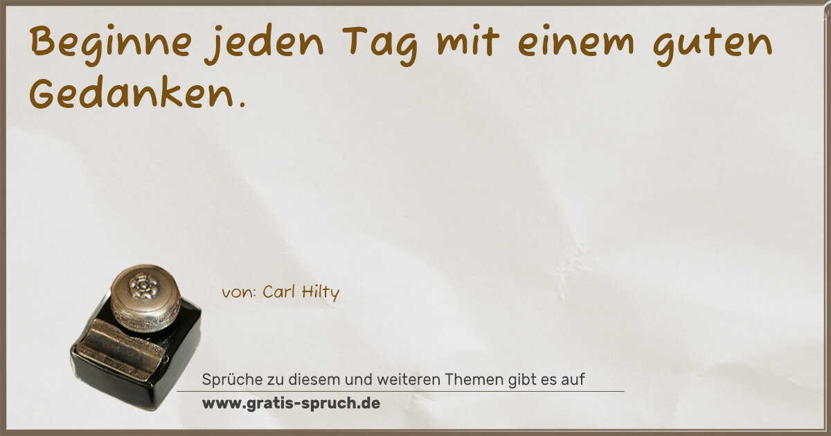 Spruchbild: Beginne jeden Tag mit einem guten Gedanken.