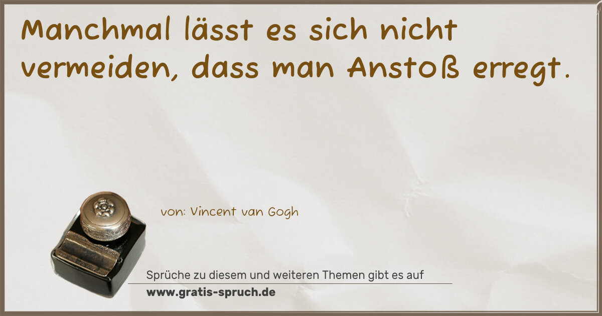Spruchbild: Manchmal lässt es sich nicht vermeiden, dass man Anstoß erregt.