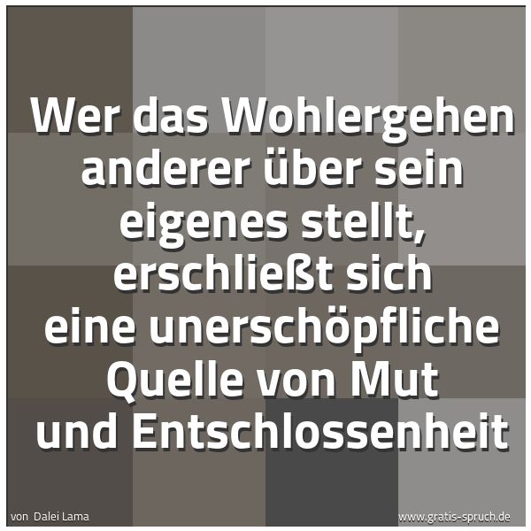 Quadratisches Spruchbild: Wer das Wohlergehen anderer über sein eigenes stellt, erschließt sich eine unerschöpfliche …