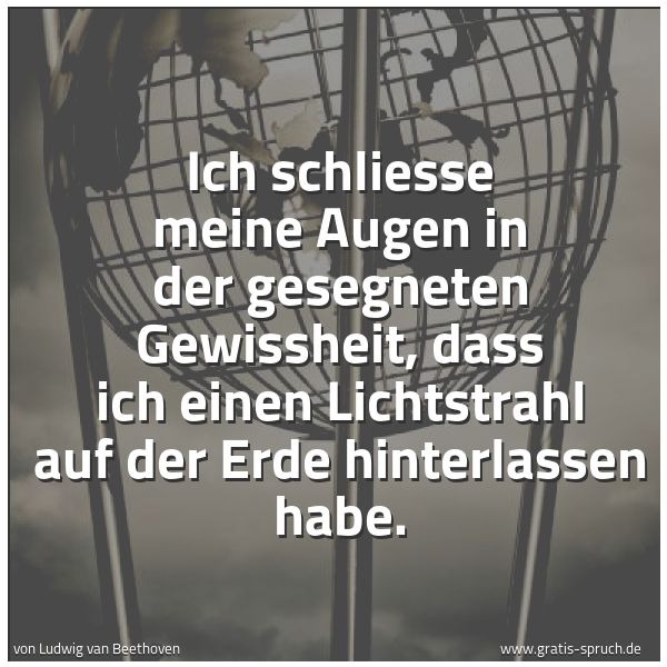 Quadratisches Spruchbild: Ich schliesse meine Augen in der gesegneten Gewissheit, dass ich einen Lichtstrahl auf der …