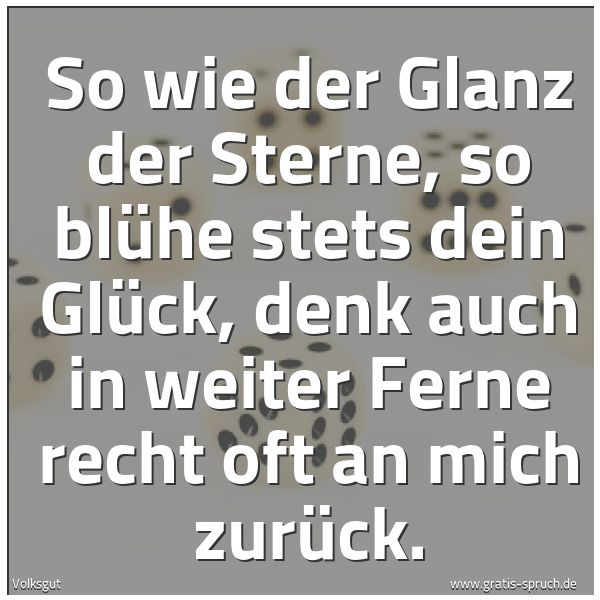 Quadratisches Spruchbild: So wie der Glanz der Sterne, so blühe stets dein Glück, denk auch in weiter Ferne recht of …