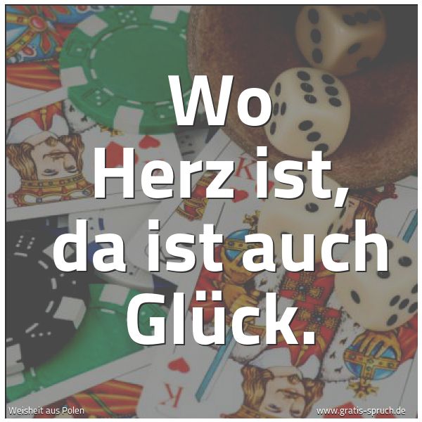 Quadratisches Spruchbild: Wo Herz ist, da ist auch Glück.