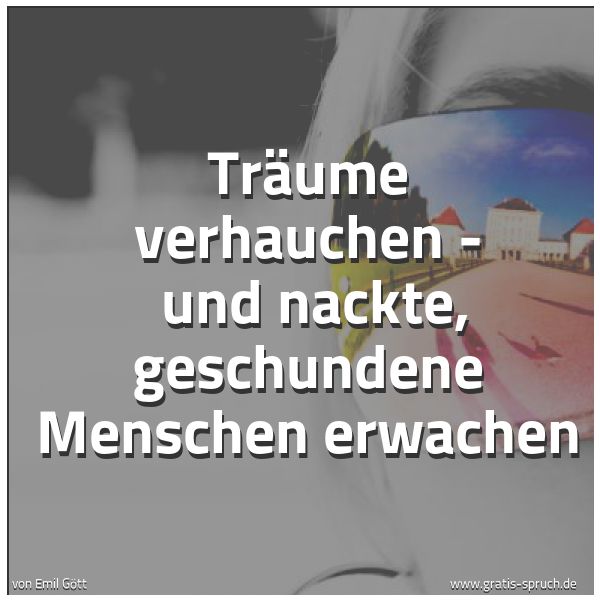 Quadratisches Spruchbild: Träume verhauchen -  und nackte, geschundene Menschen erwachen